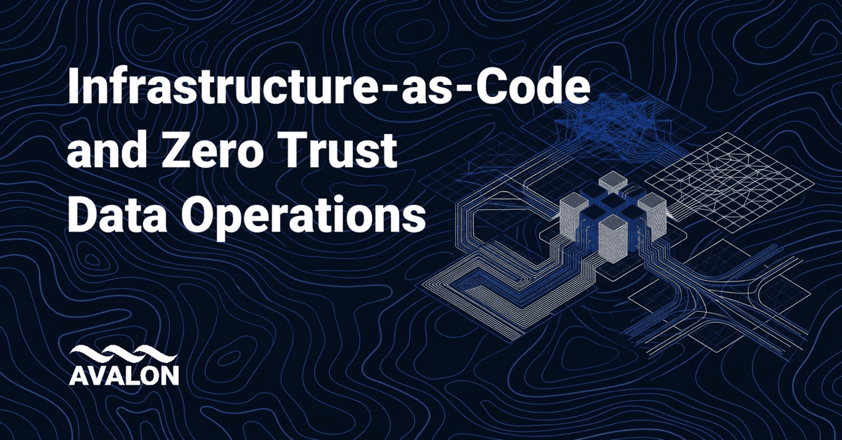 Infrastructure-as-Code and Zero Trust Data Operations