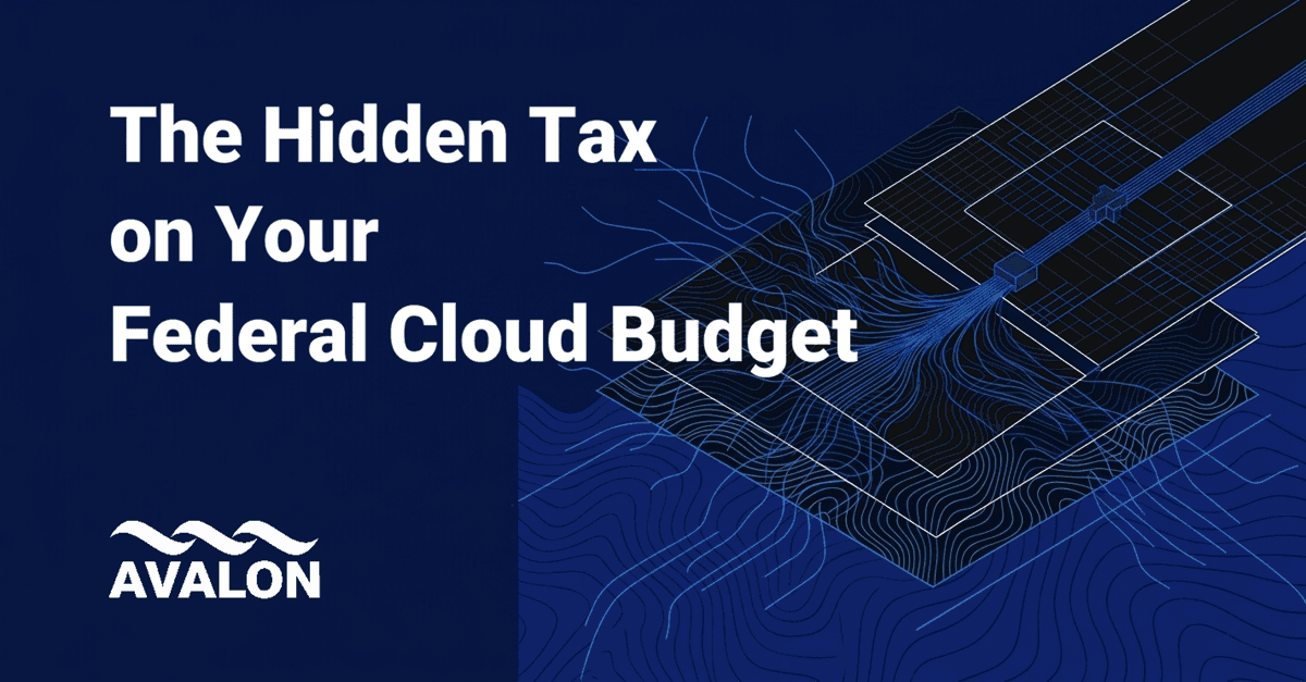 The Hidden Tax on Your Federal Cloud Budget