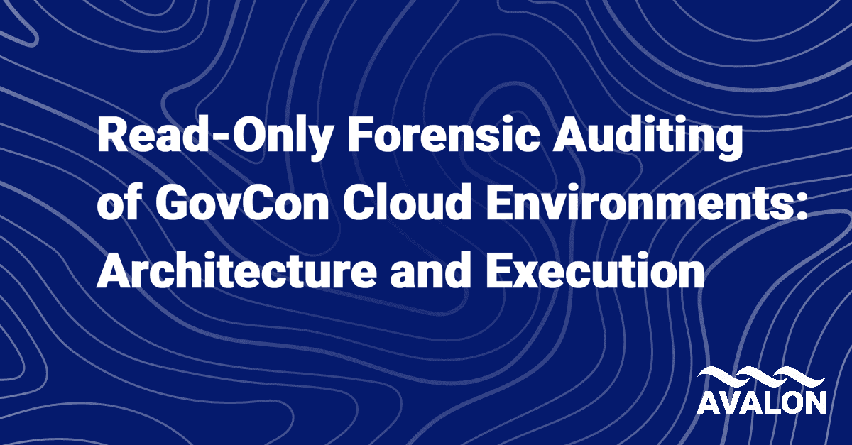 Read-Only Forensic Auditing of GovCon Cloud Environments: Architecture and Execution